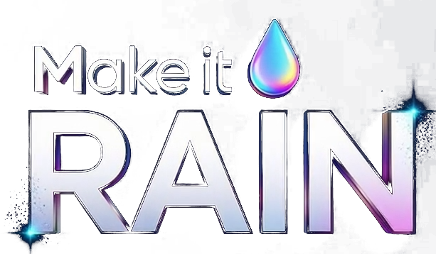 Make it RAIN